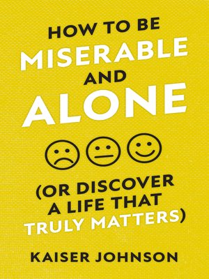 cover image of How to Be Miserable and Alone